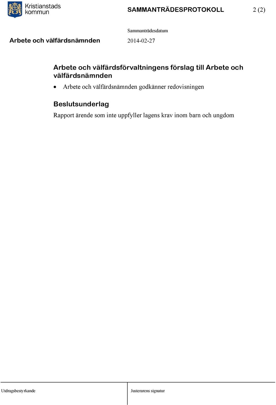 välfärdsnämnden Arbete och välfärdsnämnden godkänner