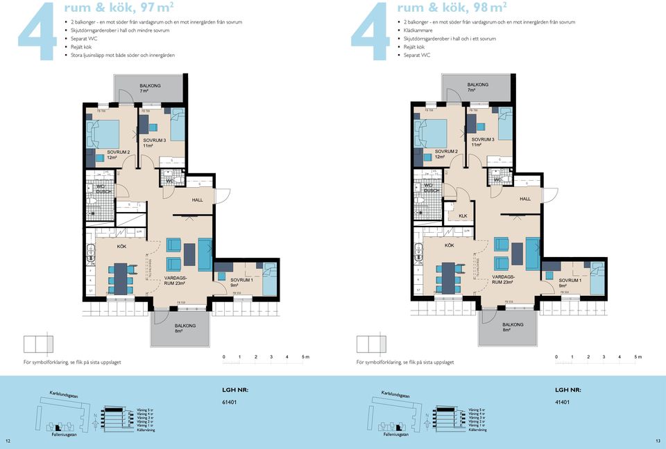 vardagsrum och en mot inneren från sovrum Skjutdörrsgarderober i hall och i ett sovrum Separat WC rum och kök, 6 m² Balkong mot BAKO