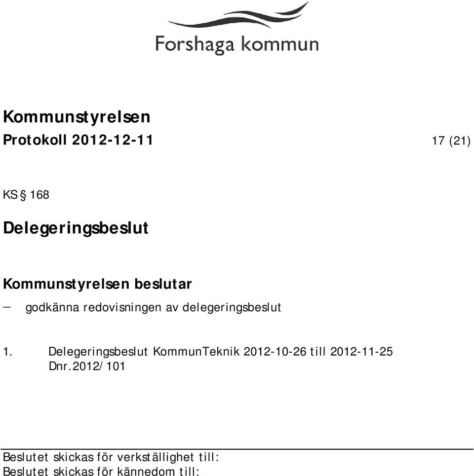 godkänna redovisningen av delegeringsbeslut 1.