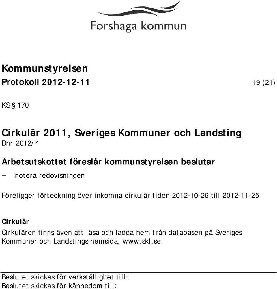 förteckning över inkomna cirkulär tiden 2012-10-26 till 2012-11-25 Cirkulär Cirkulären