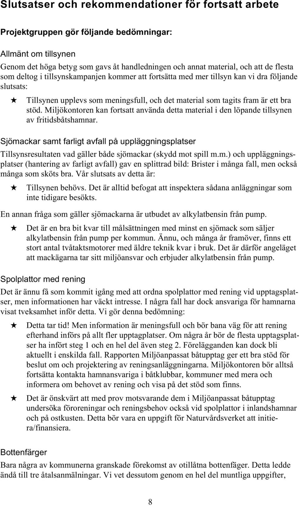 Miljökontoren kan fortsatt använda detta material i den löpande tillsynen av fritidsbåtshamnar.