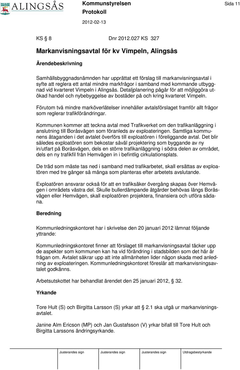 kommande utbyggnad vid kvarteret Vimpeln i Alingsås. Detaljplanering pågår för att möjliggöra utökad handel och nybebyggelse av bostäder på och kring kvarteret Vimpeln.