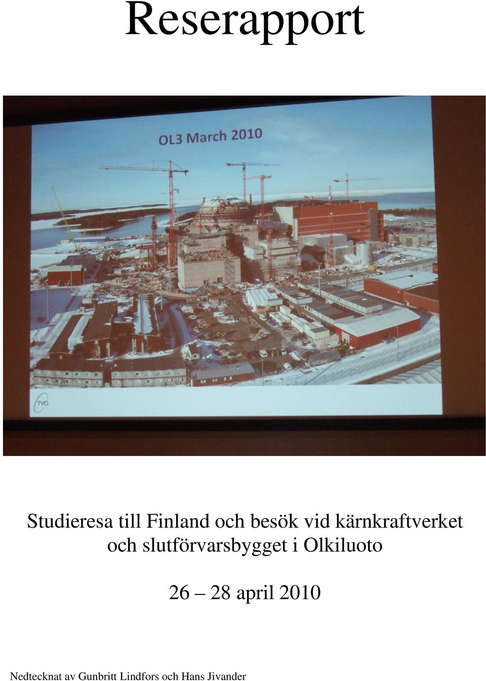 slutförvarsbygget i Olkiluoto 26 28 april