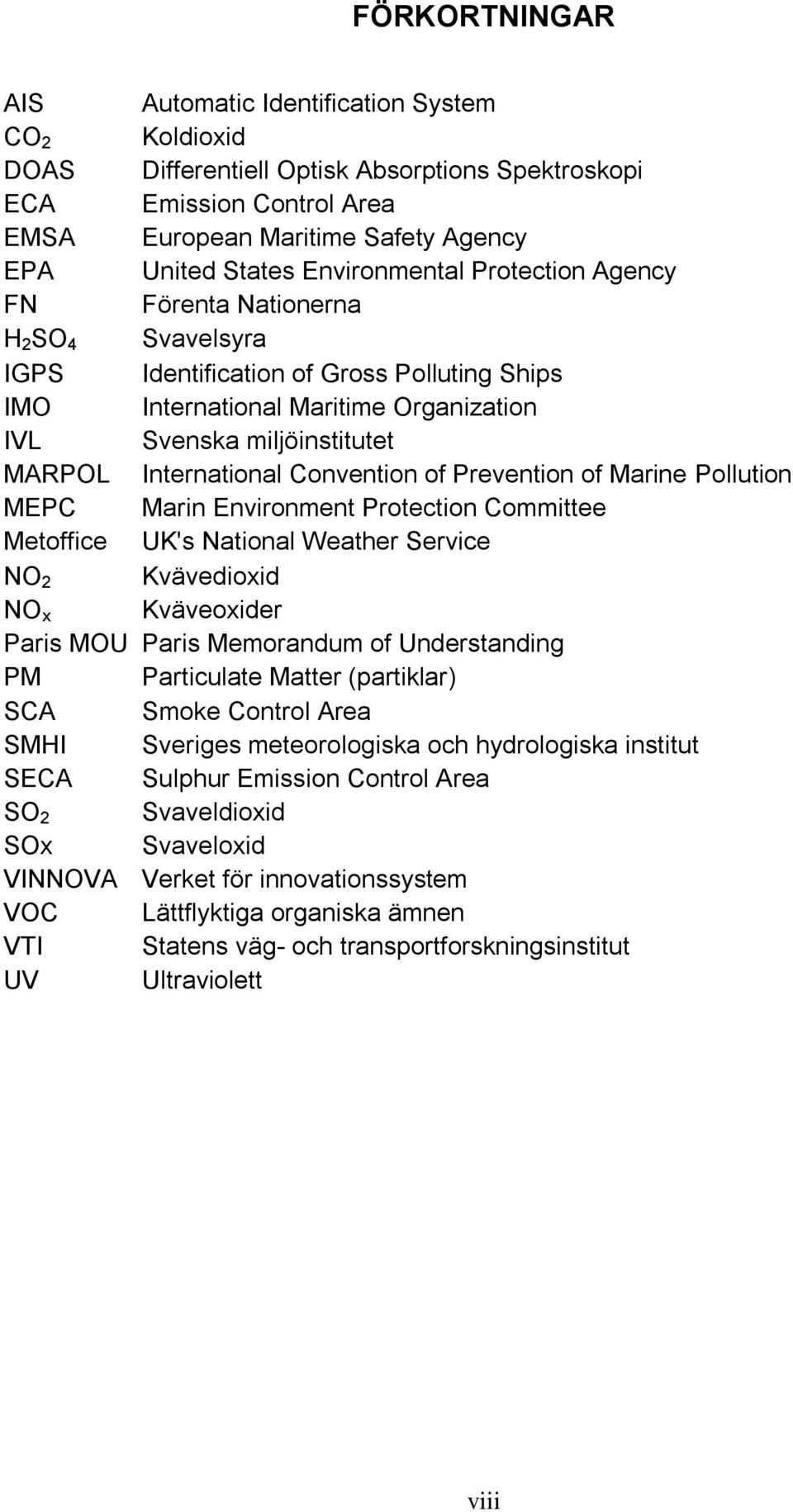 International Convention of Prevention of Marine Pollution MEPC Marin Environment Protection Committee Metoffice UK's National Weather Service NO 2 Kvävedioxid NO x Kväveoxider Paris MOU Paris