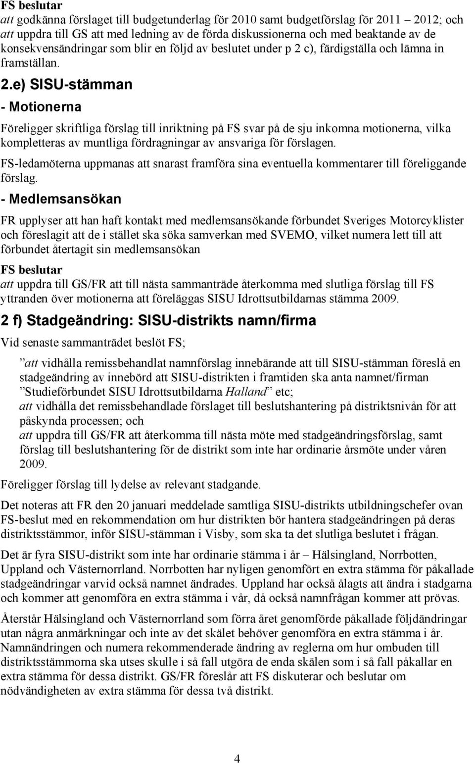 c), färdigställa och lämna in framställan. 2.