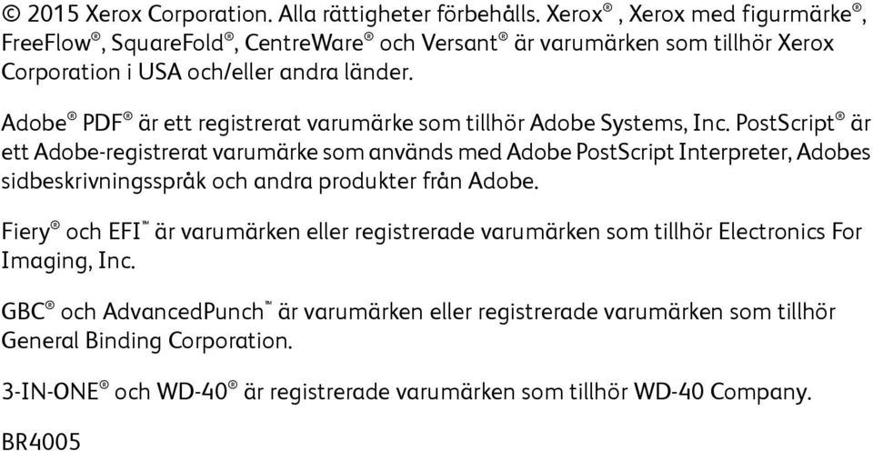 Adobe PDF är ett registrerat varumärke som tillhör Adobe Systems, Inc.