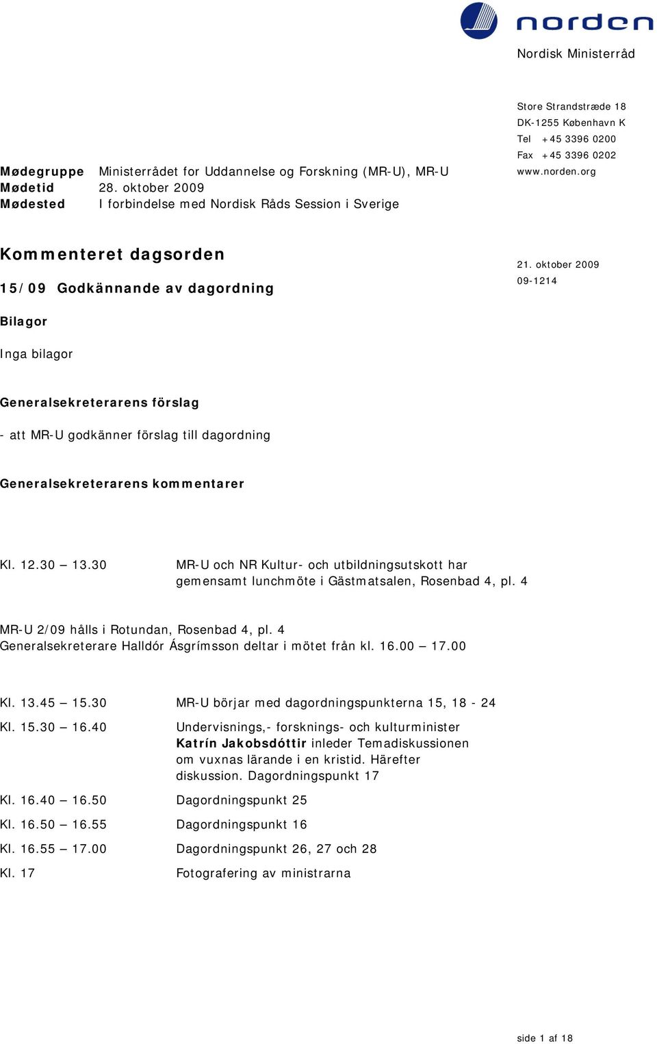 org Kommenteret dagsorden 15/09 Godkännande av dagordning 21.