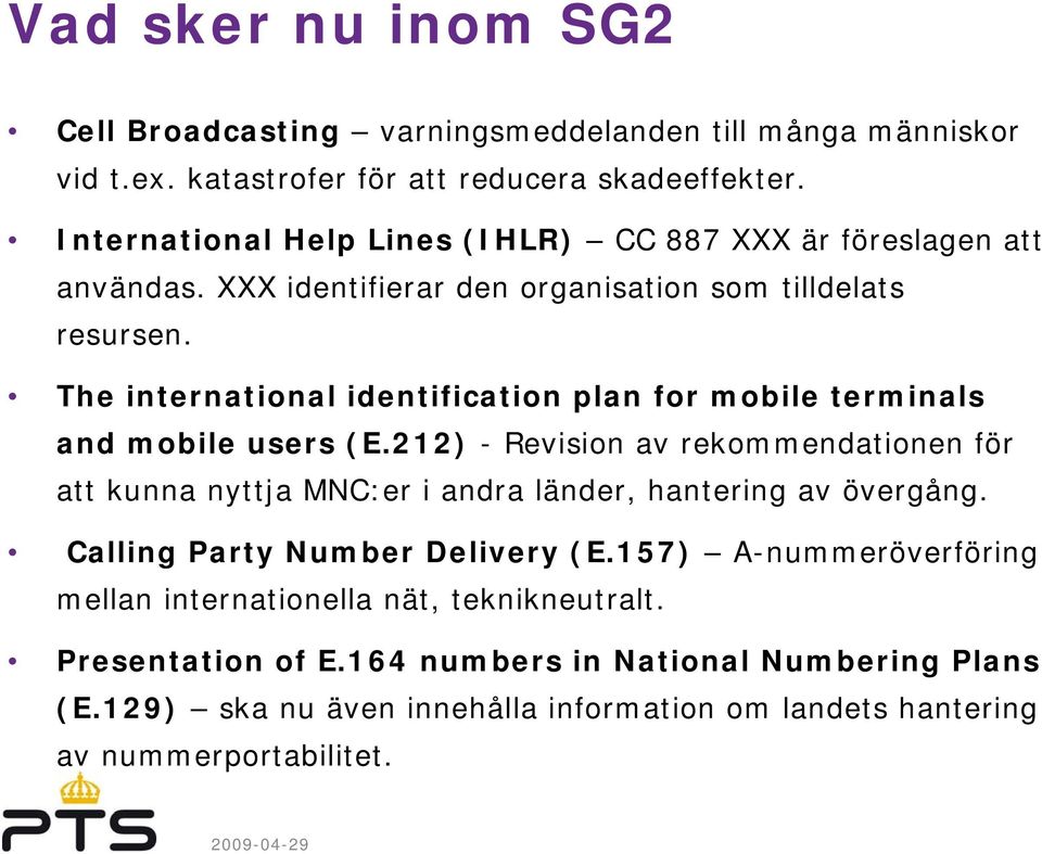 The international identification plan for mobile terminals and mobile users (E.