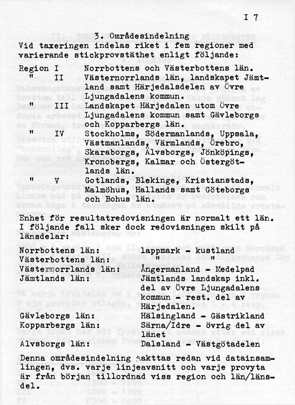 " IV Stockholms, Södermanlands, Uppsala, Västmanlands^ Värmlands, Örebro, Skaraborgs, Ålvsborgs, Jönköpings, Kronobergs, Kalmar och Östergötlands län.