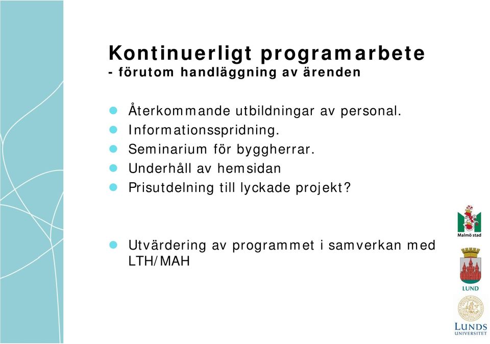 Seminarium för byggherrar.