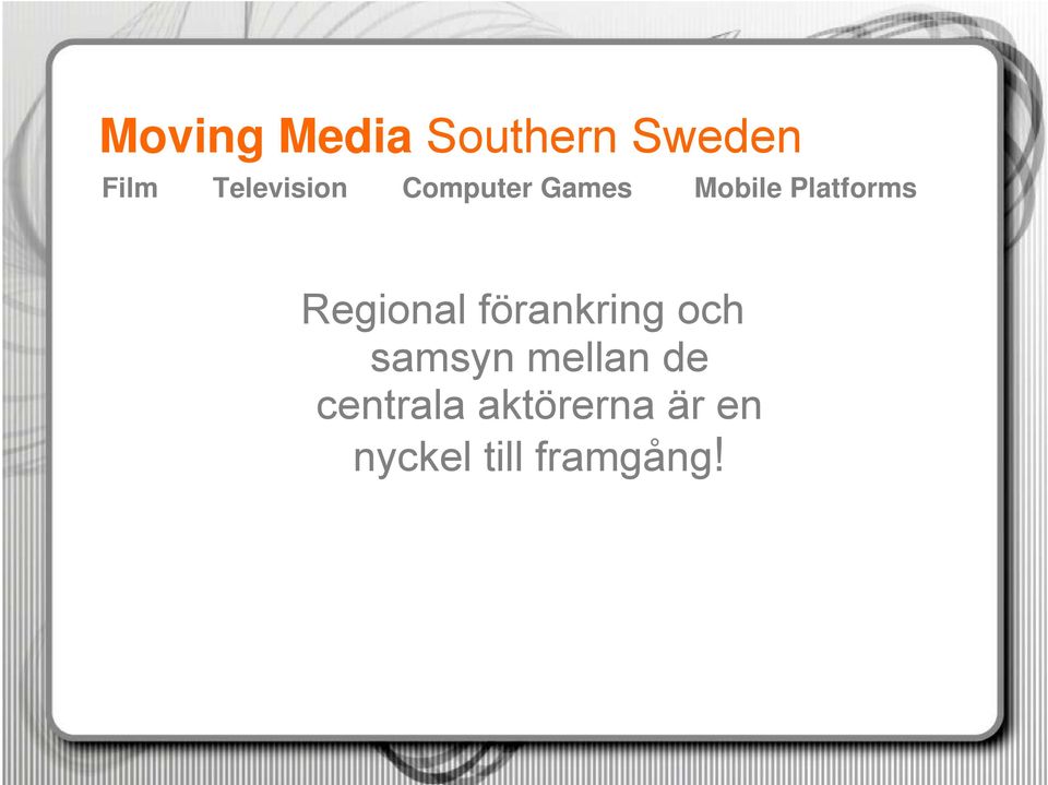 Platforms Regional förankring och samsyn