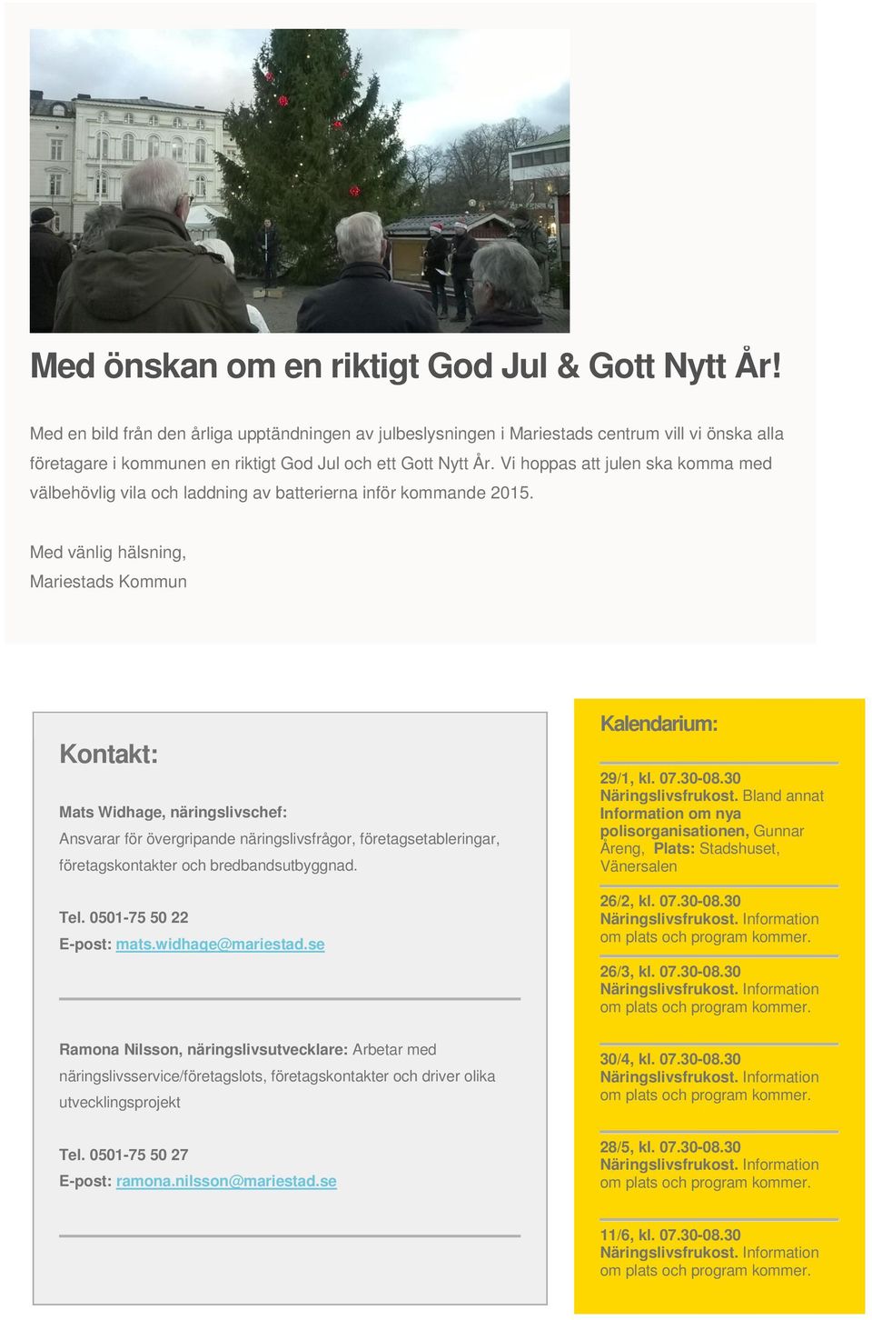 Vi hoppas att julen ska komma med välbehövlig vila och laddning av batterierna inför kommande 2015.