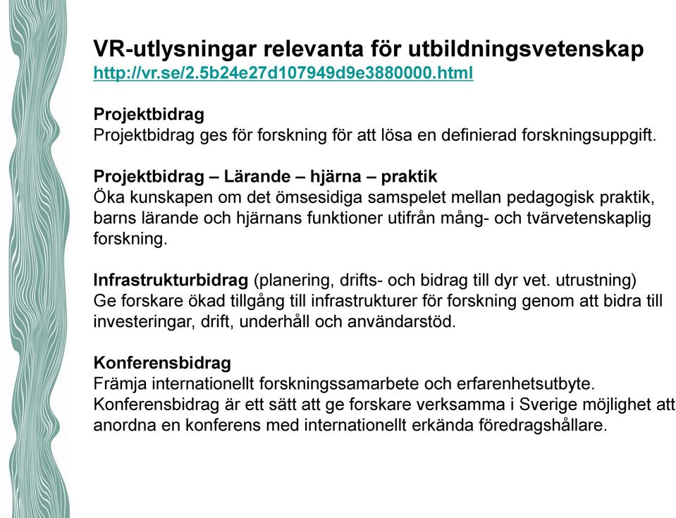 Infrastrukturbidrag (planering, drifts- och bidrag till dyr vet.