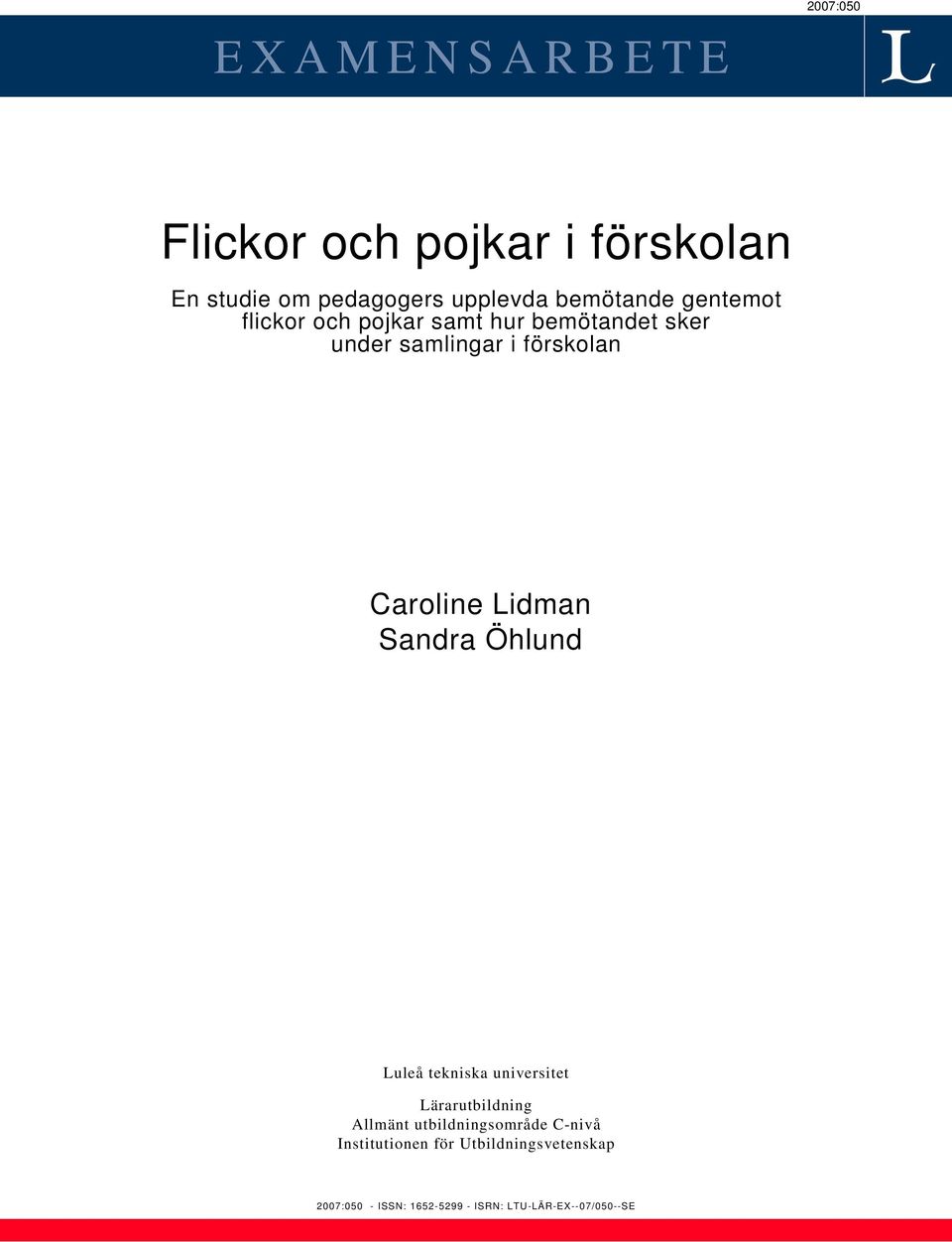 Caroline Lidman Sandra Öhlund Luleå tekniska universitet Lärarutbildning Allmänt