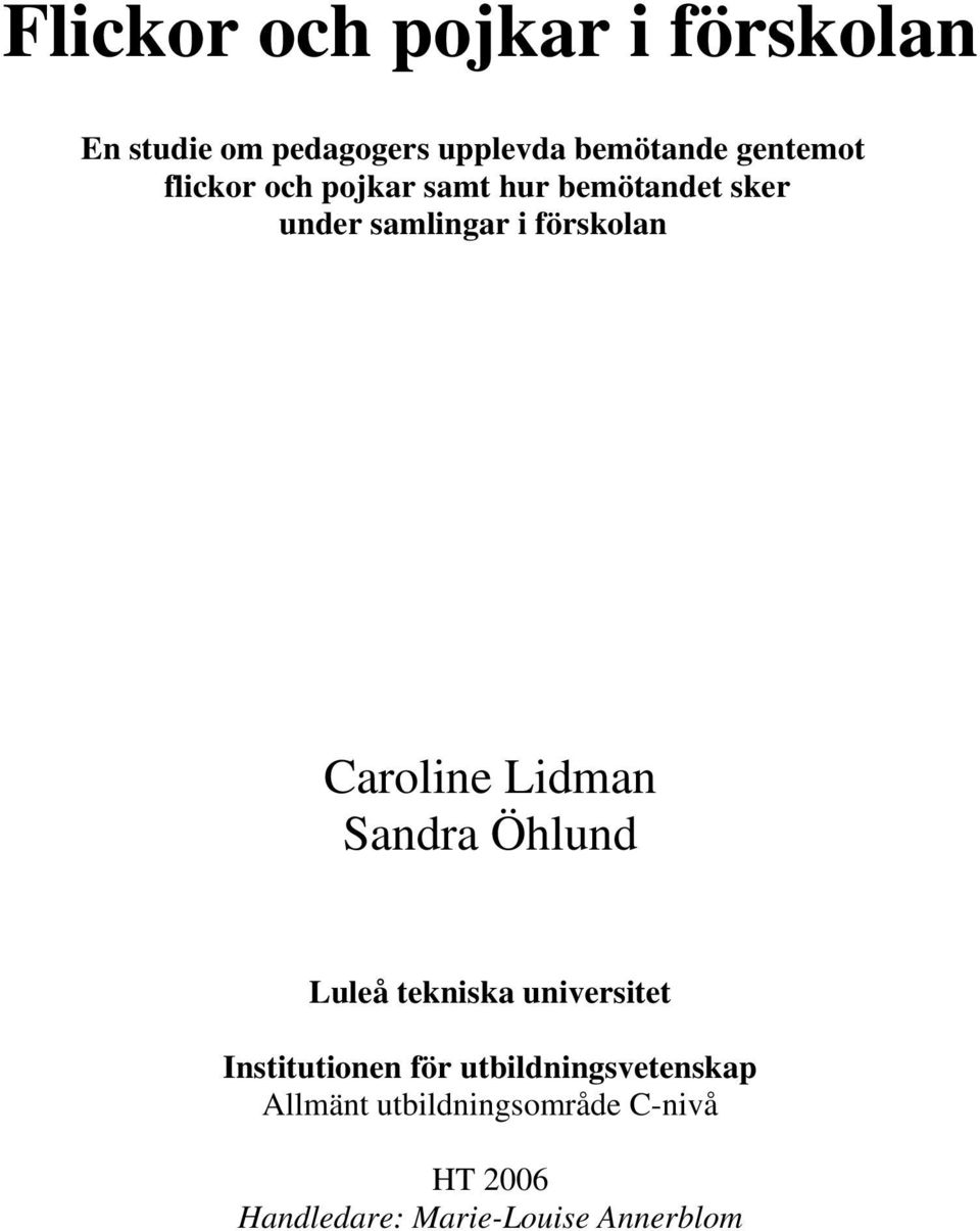 Caroline Lidman Sandra Öhlund Luleå tekniska universitet Institutionen för