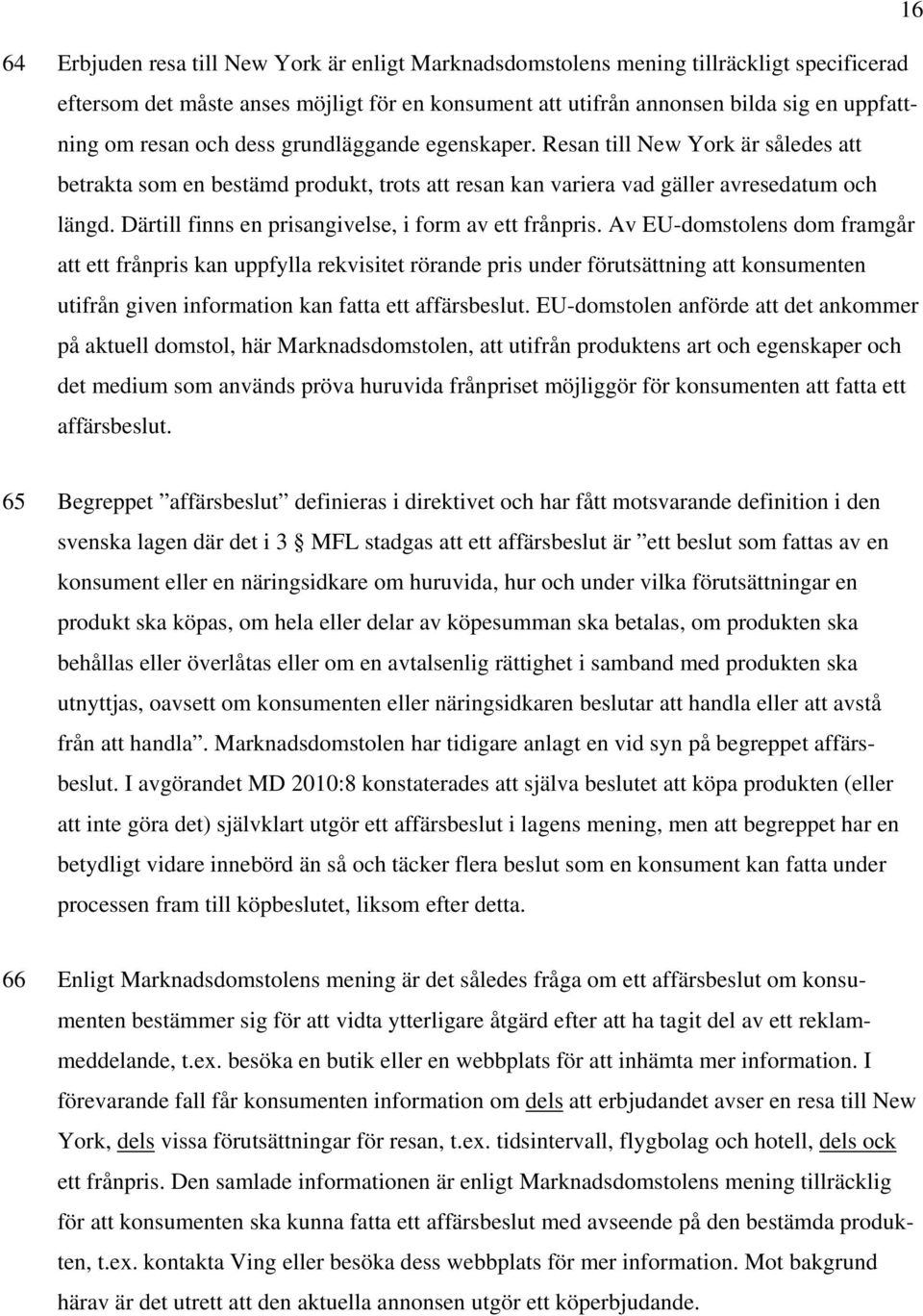 Därtill finns en prisangivelse, i form av ett frånpris.