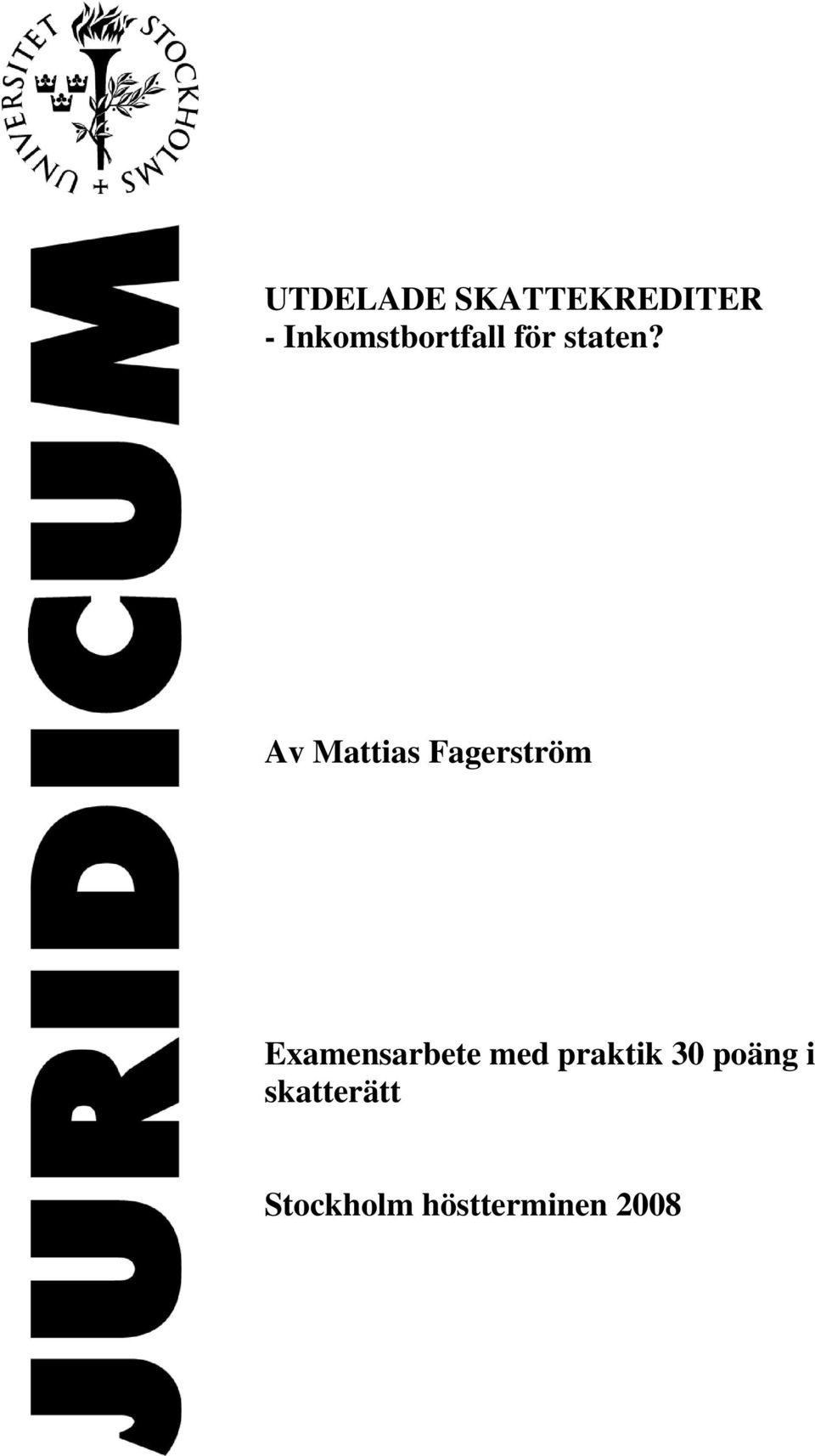 Av Mattias Fagerström Examensarbete