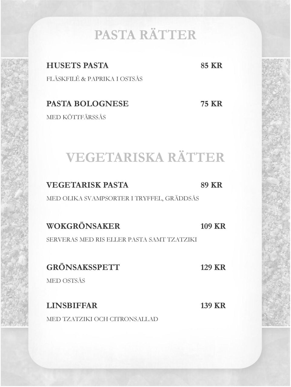 I TRYFFEL, GRÄDDSÅS WOKGRÖNSAKER SERVERAS MED RIS ELLER PASTA SAMT TZATZIKI 109