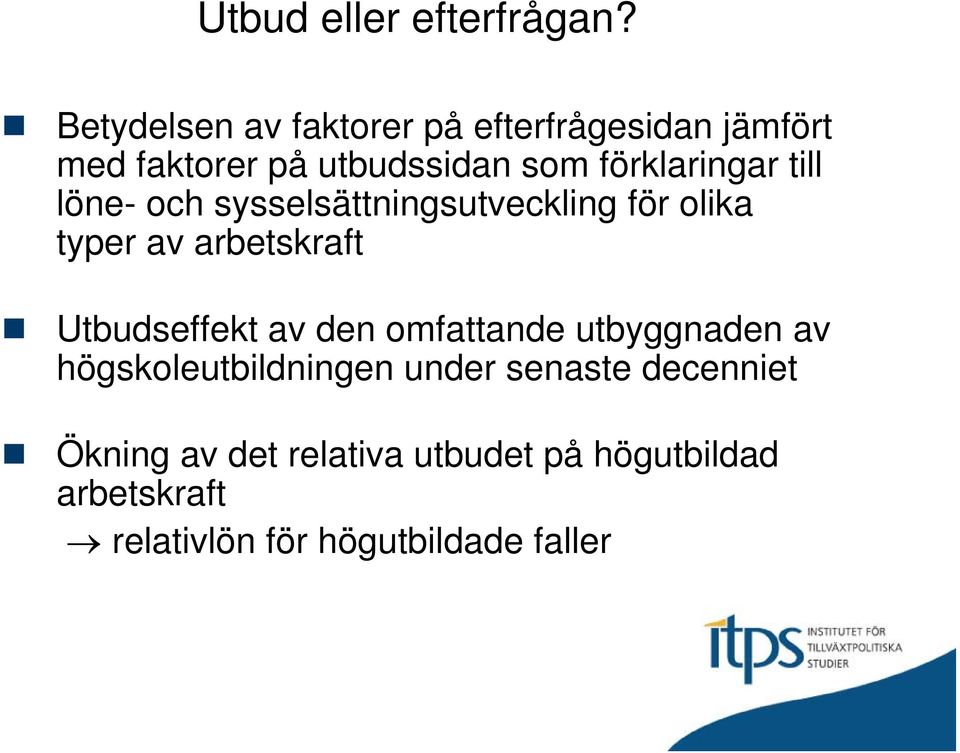 förklaringar till löne- och sysselsättningsutveckling för olika typer av arbetskraft