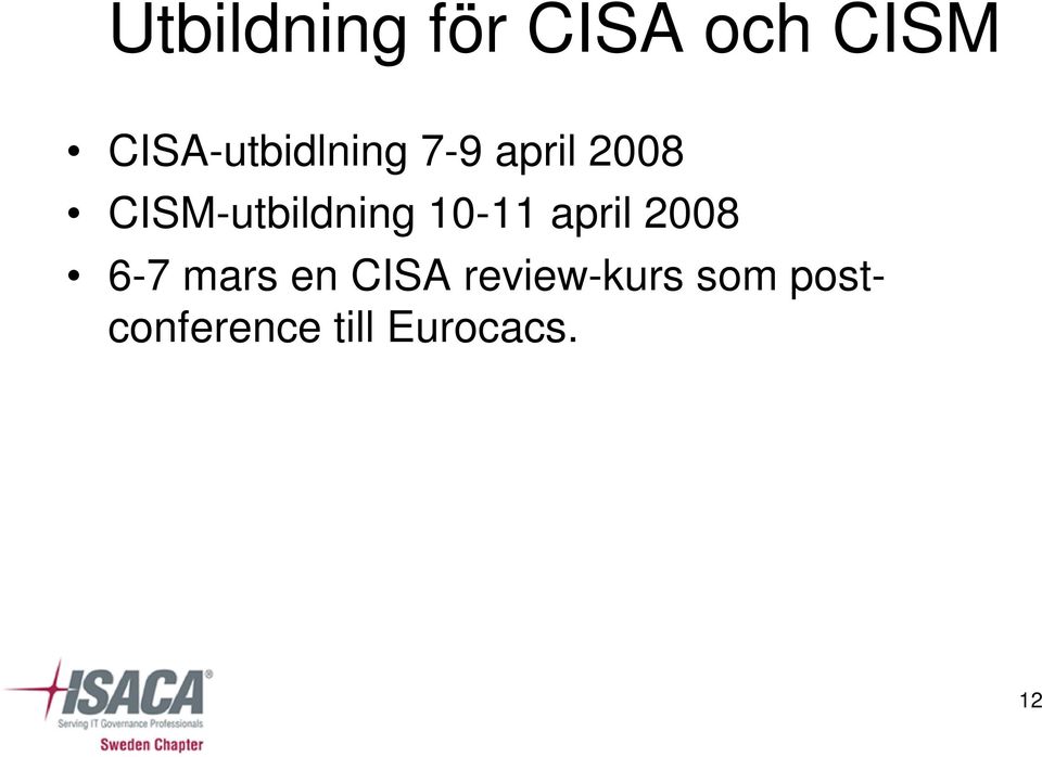 CISM-utbildning 10-11 april 2008 6-7