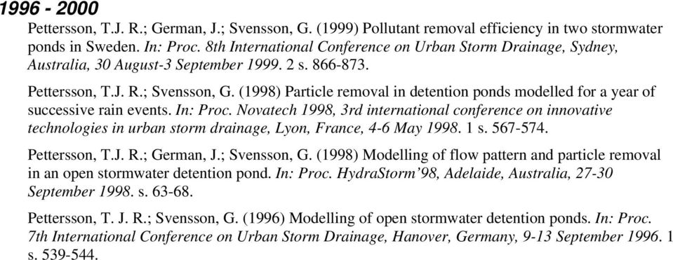 (1998) Particle removal in detention ponds modelled for a year of successive rain events. In: Proc.