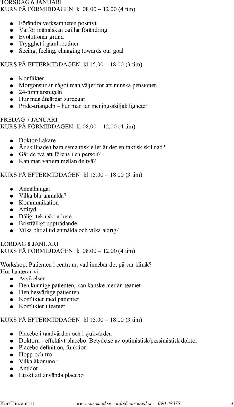 eller är det en faktisk skillnad? Går de två att förena i en person? Kan man variera mellan de två? Anmälningar Vilka blir anmälda?