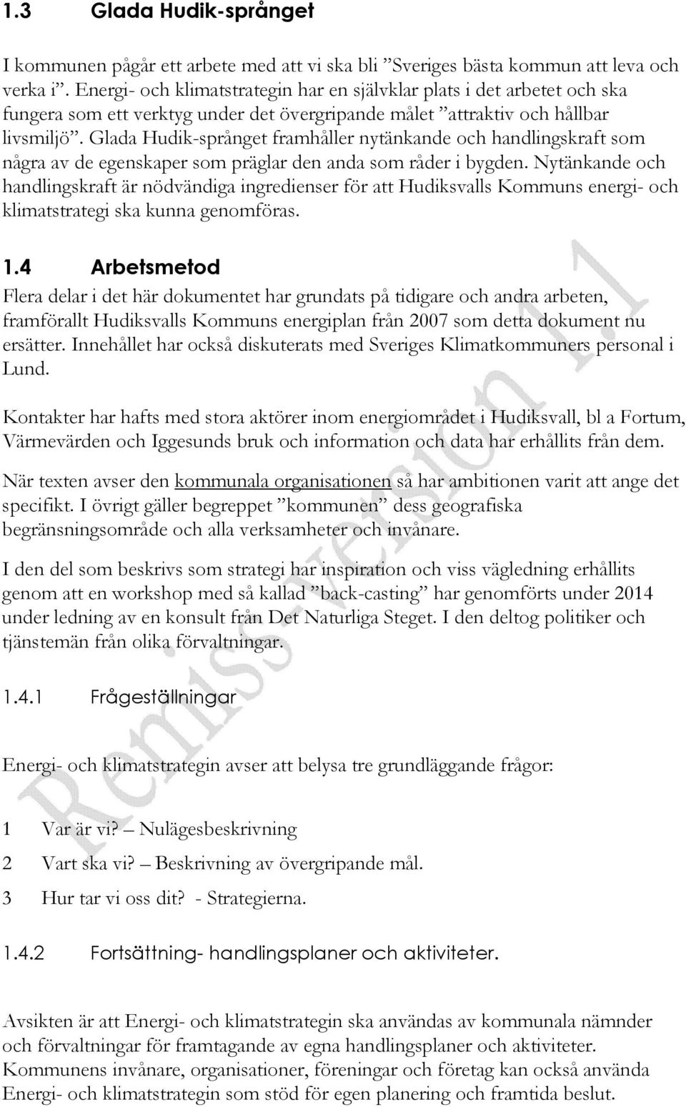 Glada Hudik-språnget framhåller nytänkande och handlingskraft som några av de egenskaper som präglar den anda som råder i bygden.