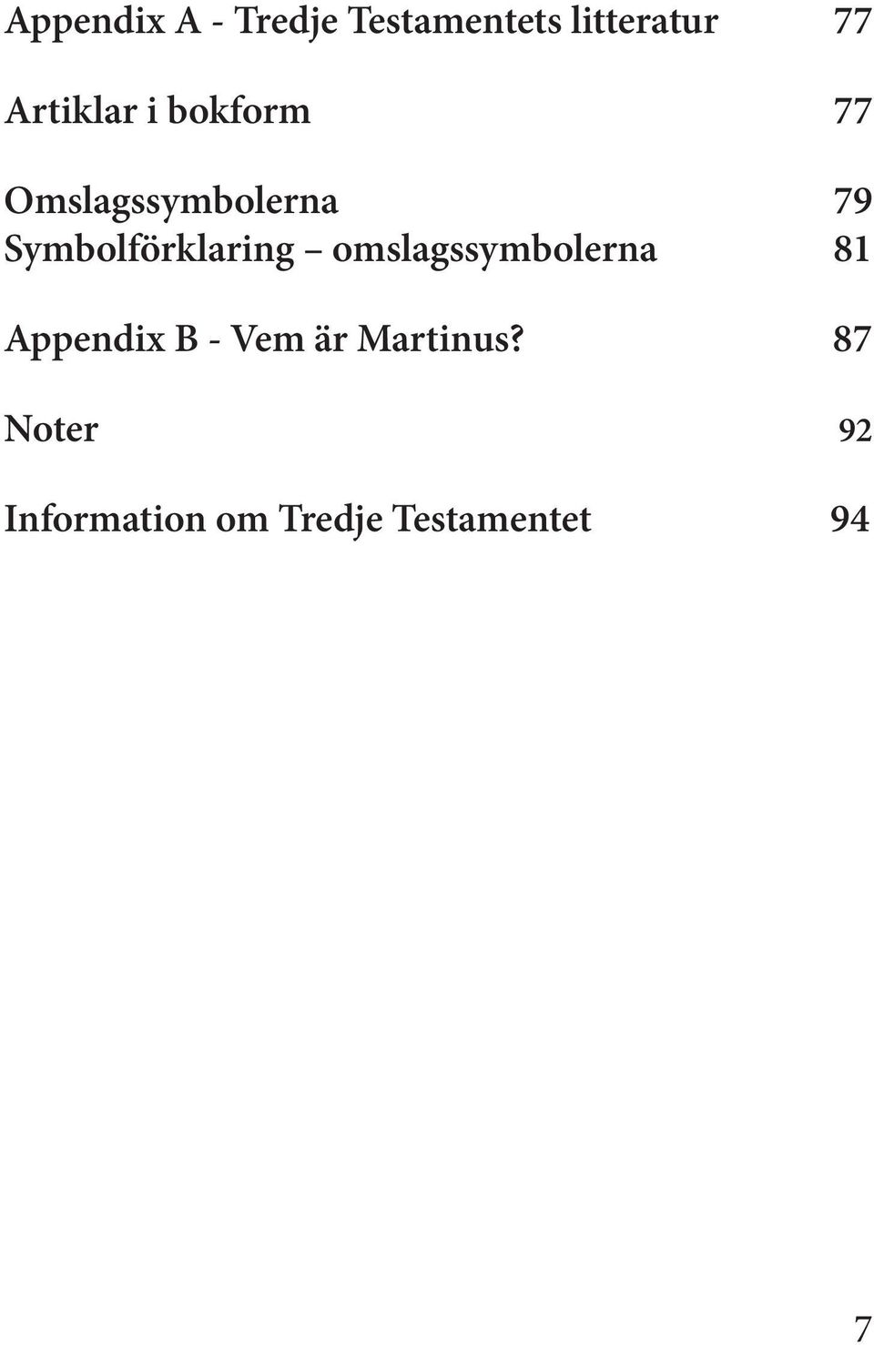 Symbolförklaring omslagssymbolerna 81 Appendix B -