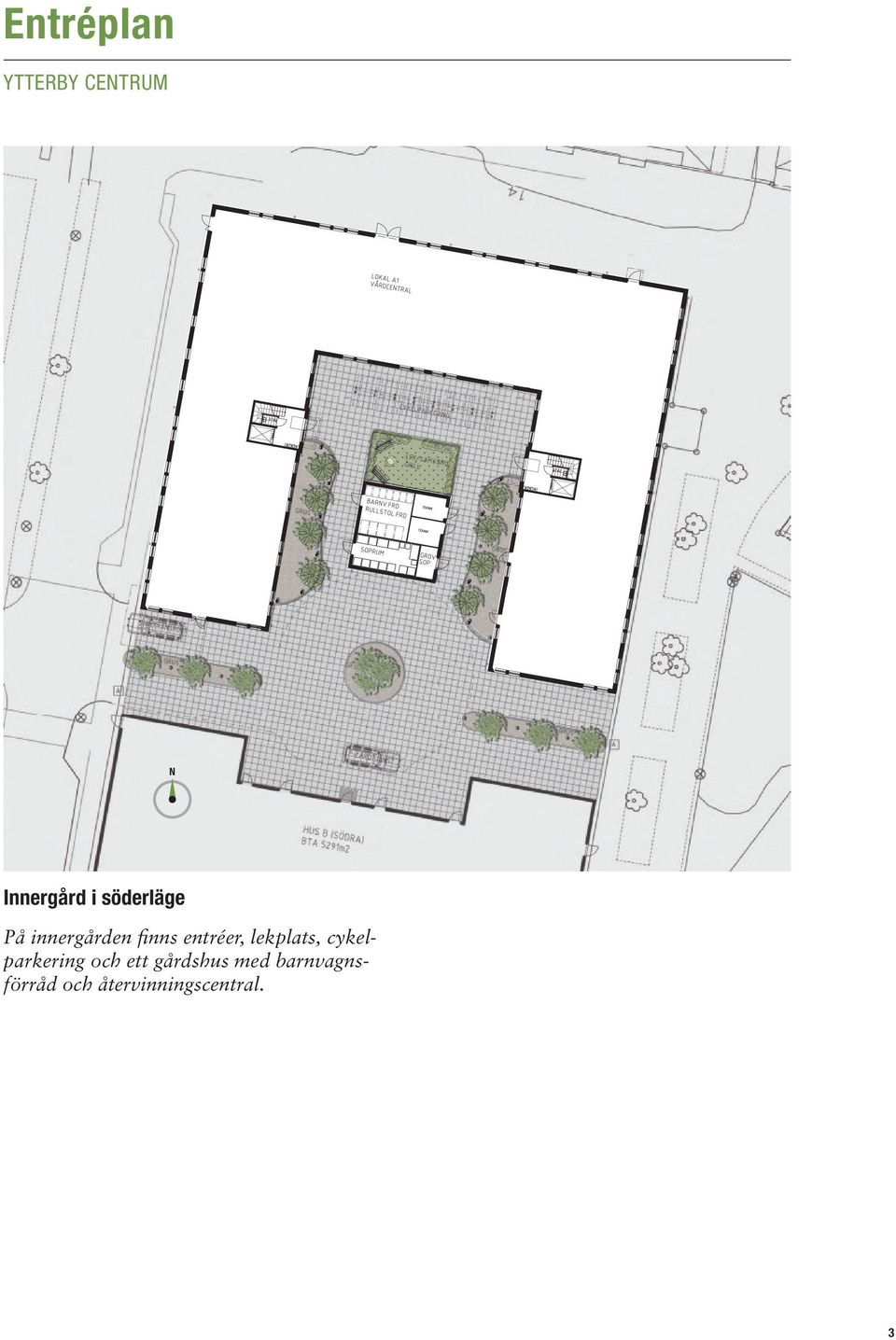 cykelparkering och ett gårdshus med