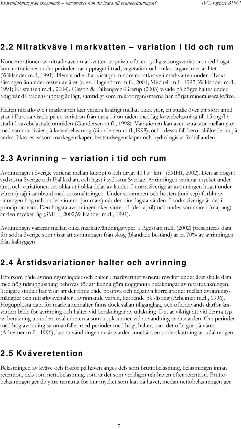 fl, 1992, Wiklander m.fl., 1991; Kristensen m.fl., 24).