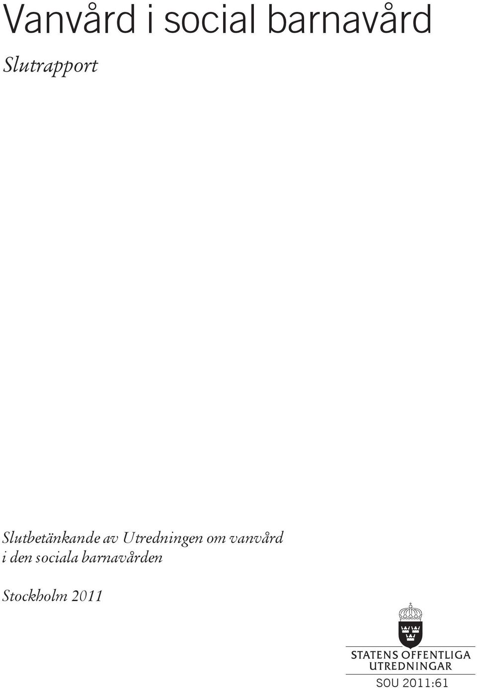Utredningen om vanvård i den