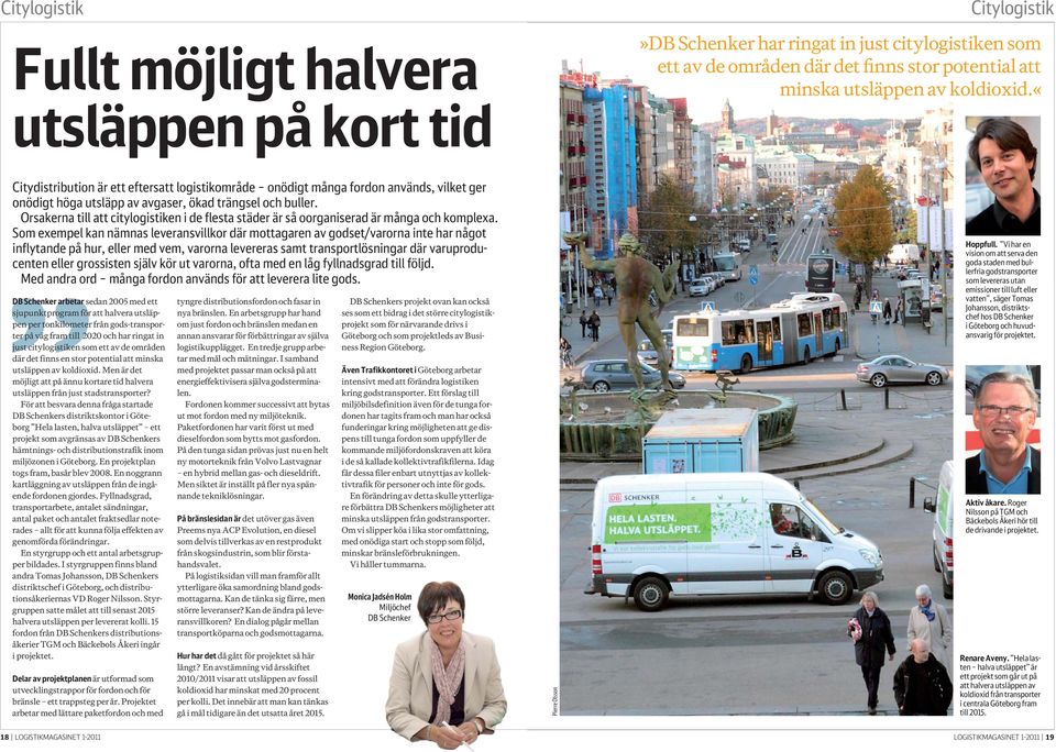 Orsakerna till att citylogistiken i de flesta städer är så oorganiserad är många och komplexa.