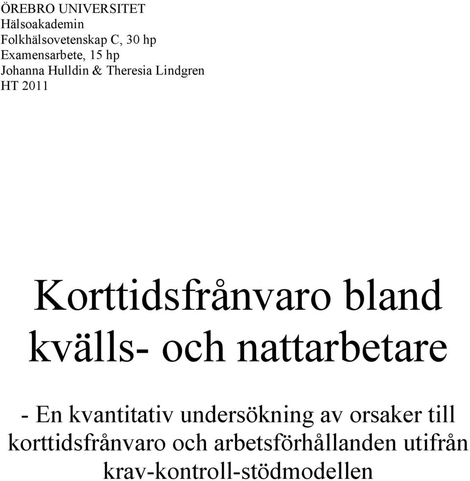 Korttidsfrånvaro bland kvälls- och nattarbetare - En kvantitativ