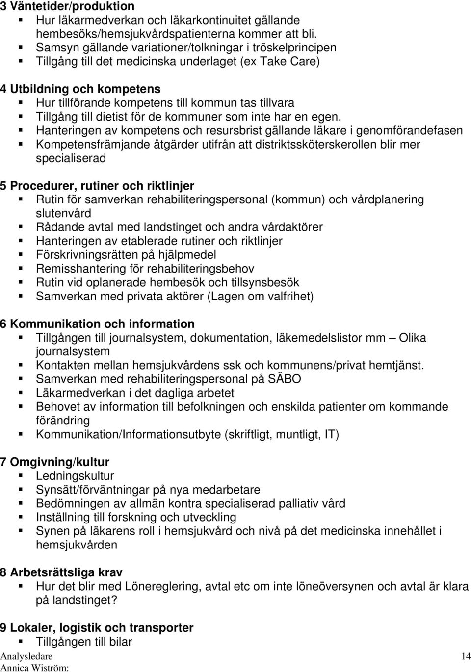 till dietist för de kommuner som inte har en egen.