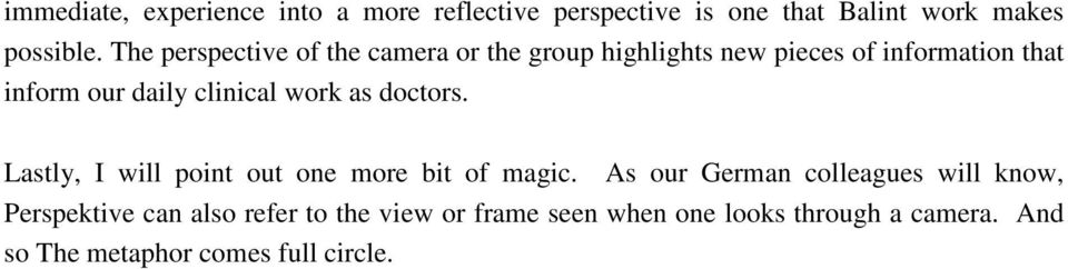 clinical work as doctors. Lastly, I will point out one more bit of magic.