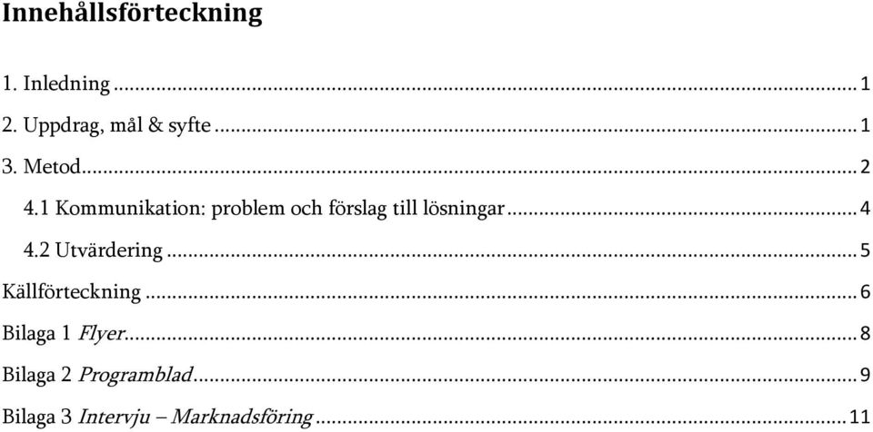 1 Kommunikation: problem och förslag till lösningar... 4 4.