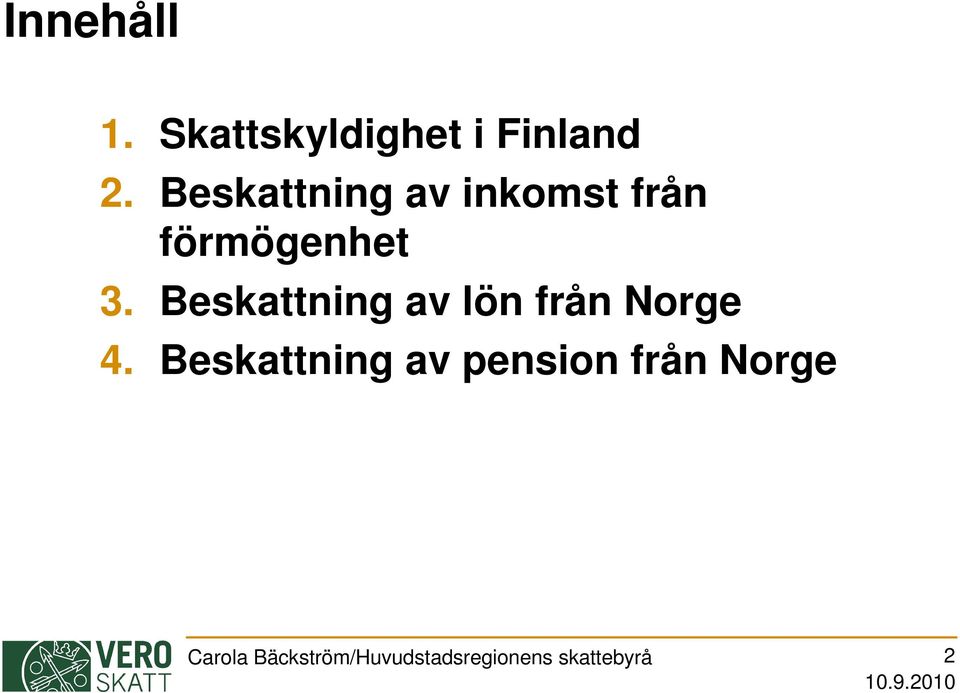 Beskattning av lön från Norge 4.
