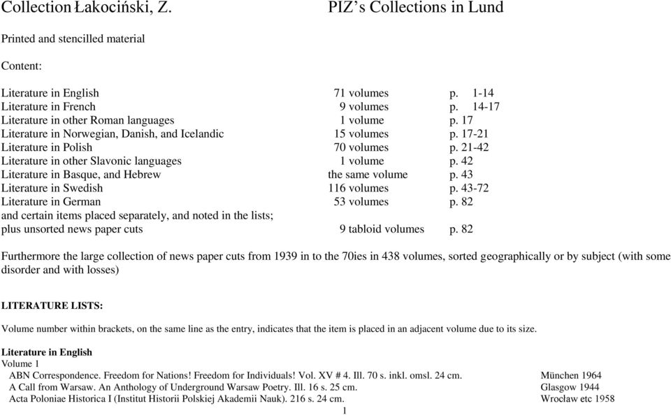 21-42 Literature in other Slavonic languages 1 volume p. 42 Literature in Basque, and Hebrew the same volume p. 43 Literature in Swedish 116 volumes p. 43-72 Literature in German 53 volumes p.