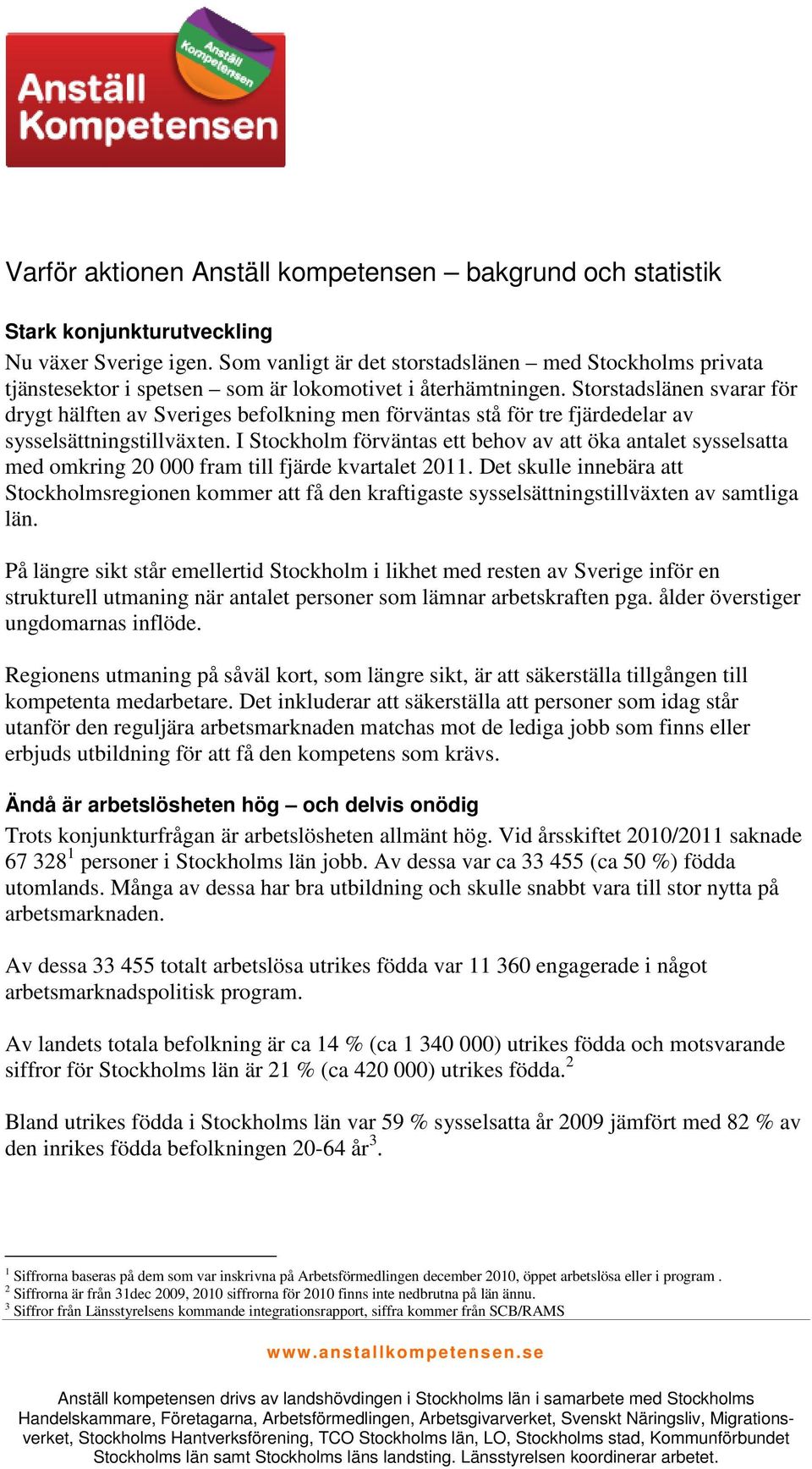 Storstadslänen svarar för drygt hälften av Sveriges befolkning men förväntas stå för tre fjärdedelar av sysselsättningstillväxten.