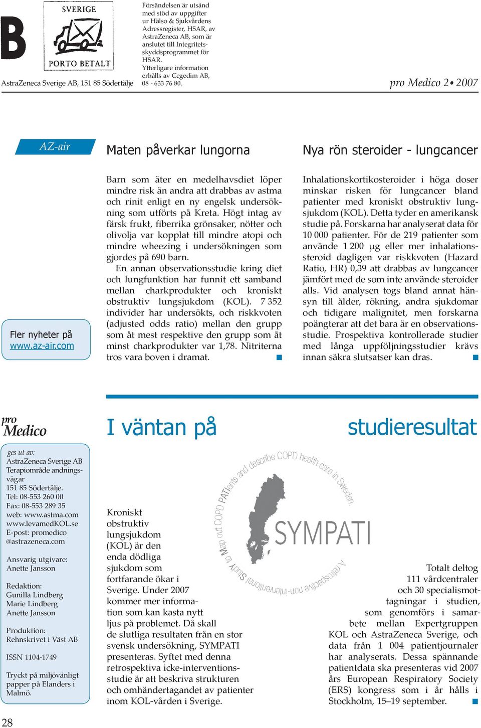 2007 AZ-air Maten påverkar lungorna Nya rön steroider - lungcancer Fler nyheter på www.az-air.