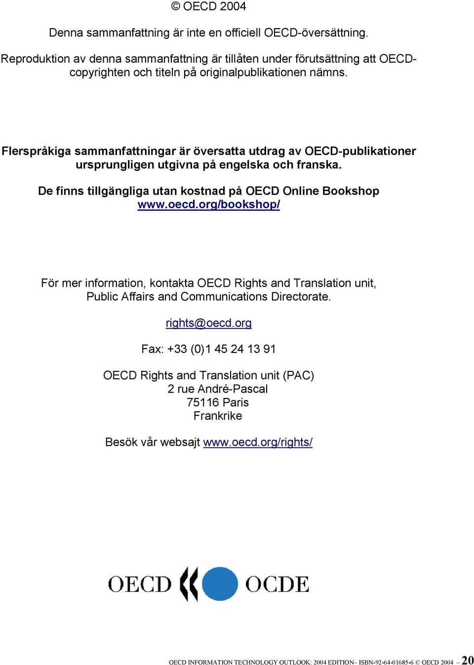 copyrighten Flerspråkiga sammanfattningar är översatta utdrag av OECD-publikationer ursprungligen utgivna på engelska och franska.