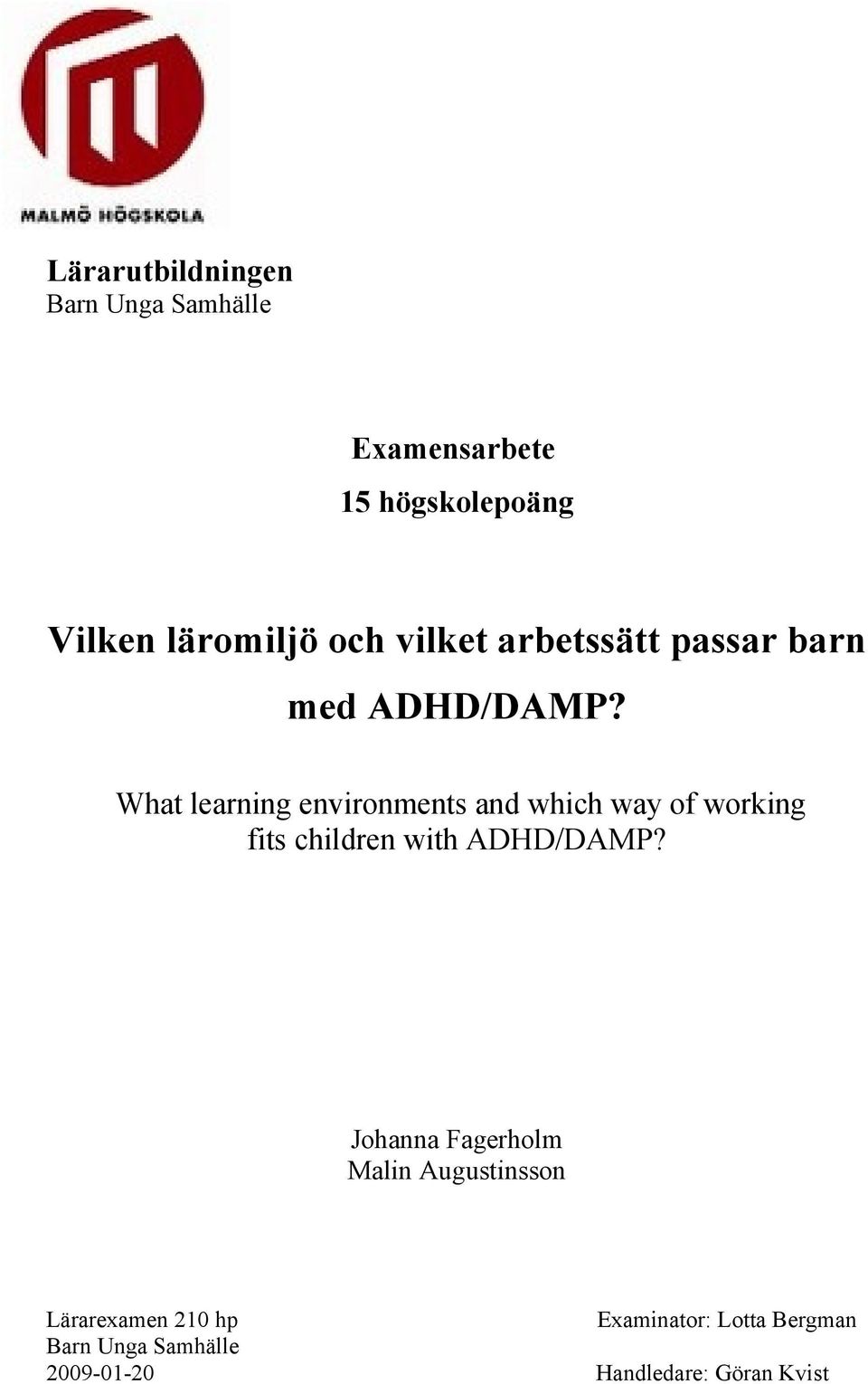 What learning environments and which way of working fits children with ADHD/DAMP?