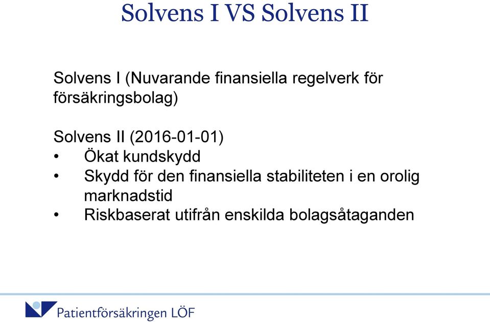 Ökat kundskydd Skydd för den finansiella stabiliteten i en