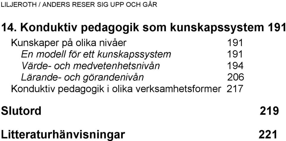 nivåer 191 En modell för ett kunskapssystem 191 Värde- och