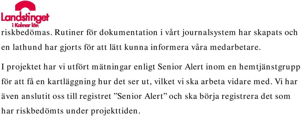 informera våra medarbetare.