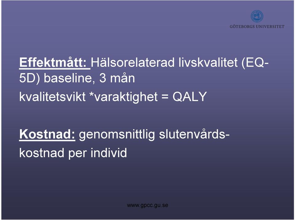 kvalitetsvikt *varaktighet = QALY