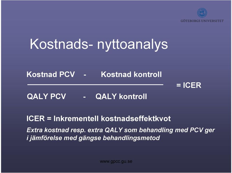 kostnadseffektkvot Extra kostnad resp.