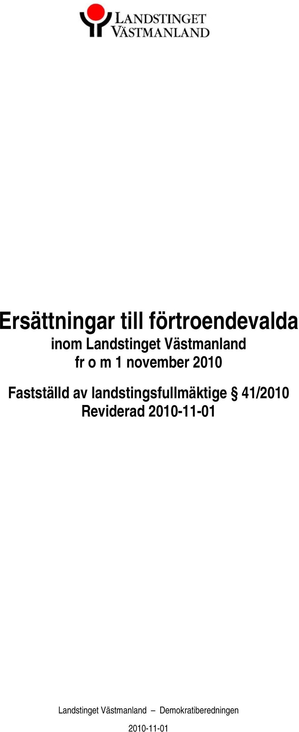 landstingsfullmäktige 41/2010 Reviderad 2010-11-01