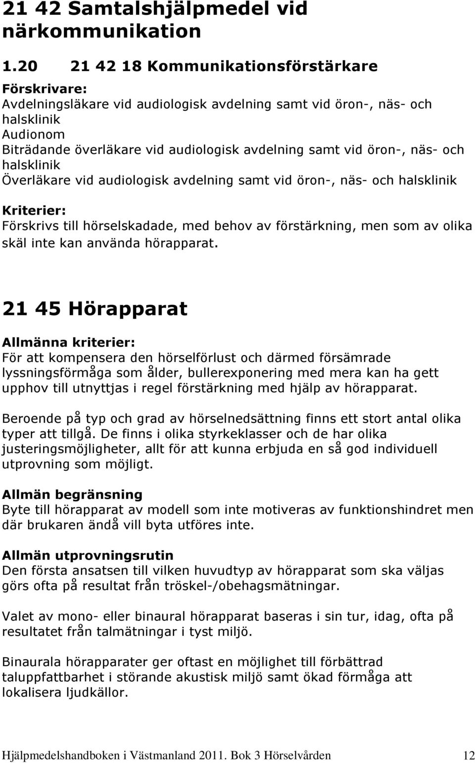 använda hörapparat.