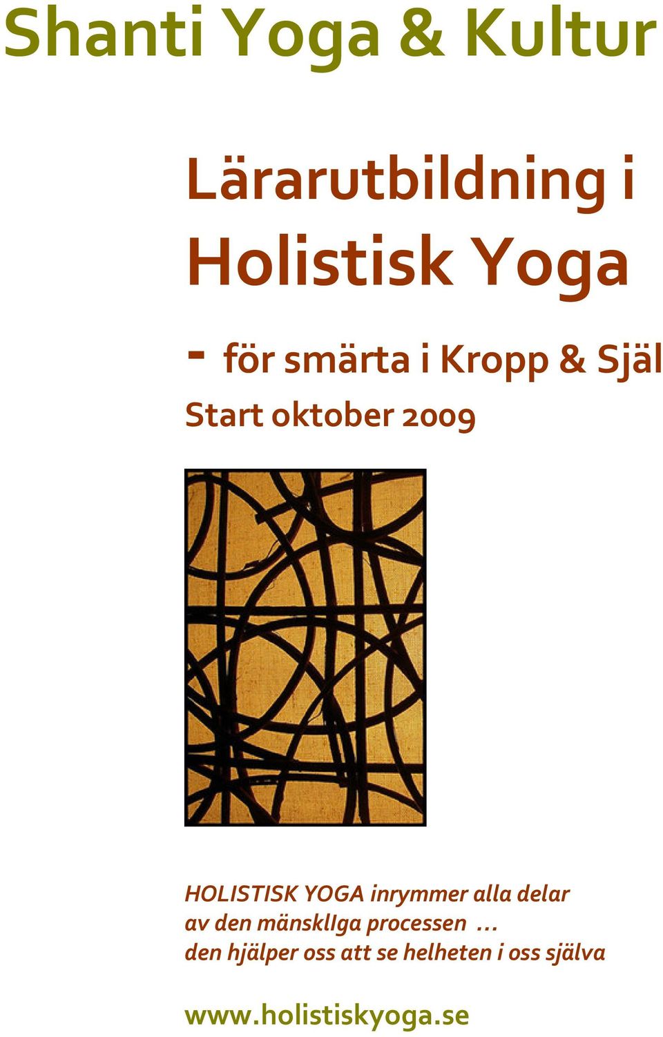 YOGA inrymmer alla delar av den mänskliga processen den